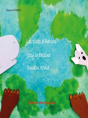 cover image of Les pieds d'Adrien, Josy la baleine, Doudou Koala